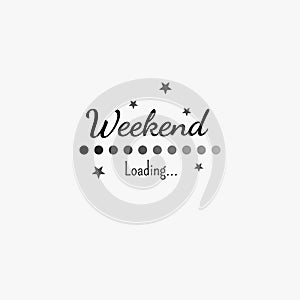 Weekend loading progress bar design isolated on a white background