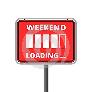 Weekend loading sign. Business concept. Vector illustration.