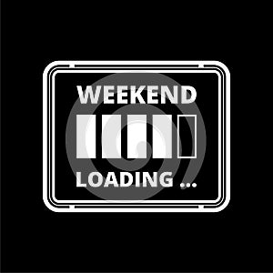 Weekend loading sign icon on dark background