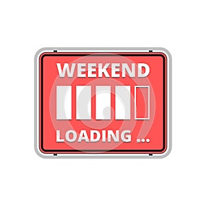 Weekend Loading sign