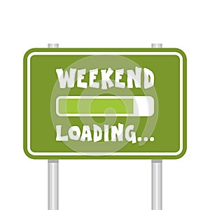 Weekend loading typography with road sign isolated on white background