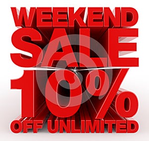 WEEKEND SALE 10 % OFF UNLIMITED word on white background illustration 3D rendering