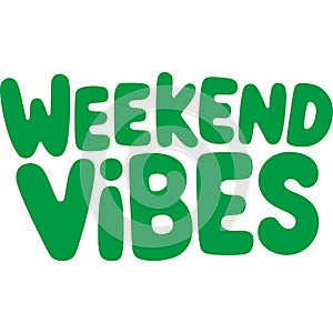 Weekend Vibes Bold Typography Art photo