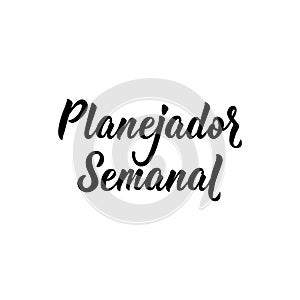 Weekly planner in Portuguese. Lettering. Ink illustration. Modern brush calligraphy. Planejador Semanal photo