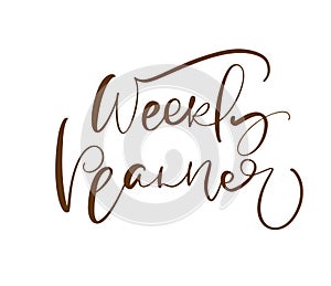 Weekly Planner vector calligraphic hand drawn text. Business concept for meetings or organizers or planning notes. Can