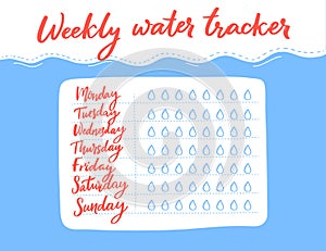 Weekly water tracker design. Calligraphy week days and drops of water checklist. 8 glasses per day rule.