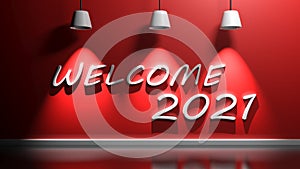 Welcome 2021 write at red wall with lamps - 3D rendering illustration