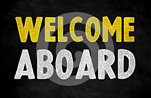 Welcome aboard - chalkboard message