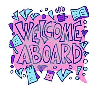 Welcome aboard concept quote. Vector stylized text