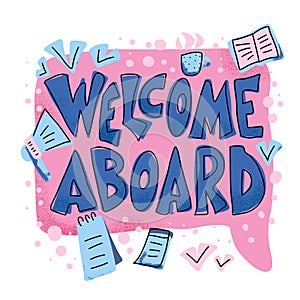 Welcome aboard concept quote. Vector color text.