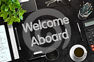 Welcome Aboard - Text on Black Chalkboard. 3D Rendering.