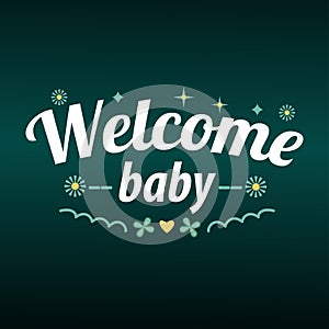 welcome baby Lettering ,
