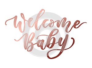 Welcome baby rose gold lettering inscription. Baby shower cute l