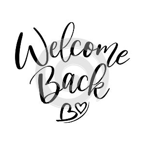 Welcome Back! - handwritten lettering. Hand drawn typography.