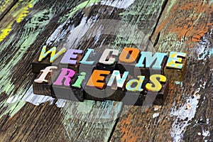 Welcome back home family friends greeting love kindness