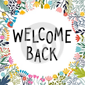 Welcome back. Inspirational and motivating phrase. Quote, slogan. Lettering design for poster, banner, postcard photo