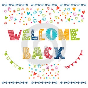 Welcome back lettering text. Hand drawn design elements