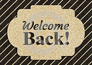 Welcome Back message on a greeting card