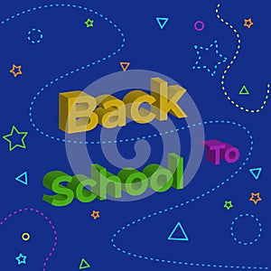 Welcome Back To School with 3D Typography. Vector of Back To School with geometric background