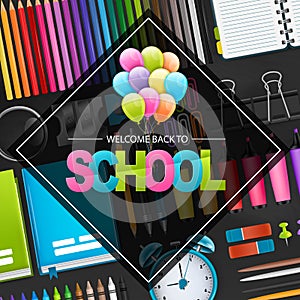 Welcome back to school background with colorful typography, a bunch of balloons, and an arrangement of realistic study supplies.