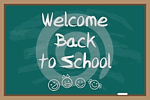 Welcome back to school. Green blackboard. Chalk drawn inscription.