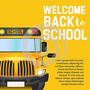 Welcome back to school with kids school bus yellow from front view
