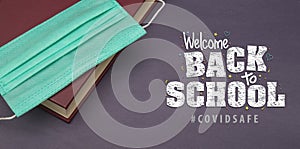 Welcome Back to School sign after Corona Pandemic sign - Covid Safe message