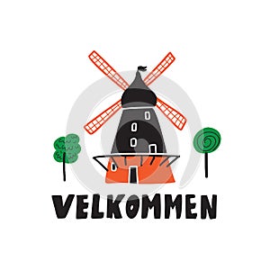 Welcome in danish Velkommen. Lettering and illlustration of windmill. Symbol of Copenhagen. Vector.