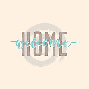 `welcome home` modern calligraphy typography greeting poster