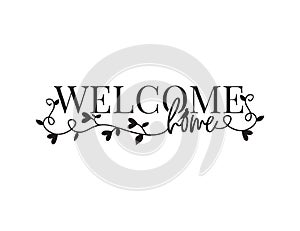 Welcome home, Wording Design, Wall Decor, Wall Decals, Art Decor, Poster design vector, branch with hearts