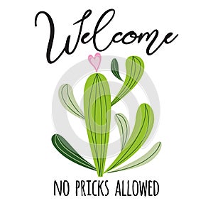 Welcome no allowed vector card. Cute hand drawn Prickly cactus print with inspirational quote Home decor