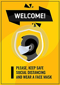 Welcome. Please keep a safe social distance and wear a face mask. Yellow Poster for public places.