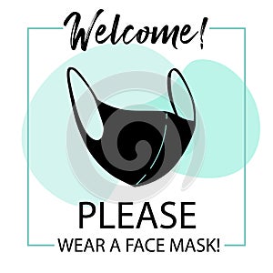 Welcome. Please wear a face mask. Square poster with black a mask. In green colors