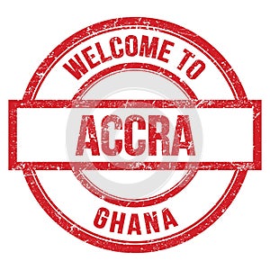 WELCOME TO ACCRA - GHANA, words written on red stamp