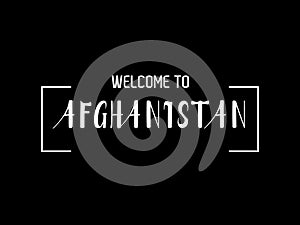 Welcome To Afghanistan Creative Cursive Grungy Typographic Text