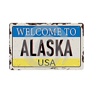 Welcome to Alaska vintage rusty metal sign on a white background, vector illustration