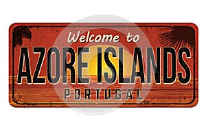 Welcome to Azore Islands vintage rusty metal sign