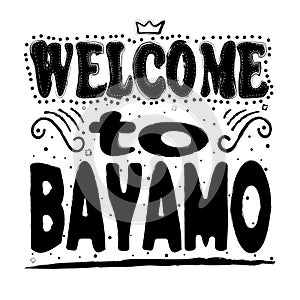 Welcome to Bayamo - Large hand lettering. photo