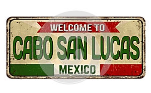 Welcome to Cabo San Lucas vintage rusty metal sign