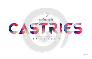 Welcome to castries saint lucia card and letter design typography icon photo
