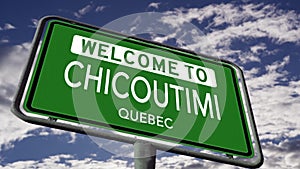 Welcome to Chicoutimi, Quebec. Canadian City Road Sign, Realistic 3D Animation