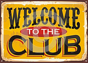 Welcome to the club retro tin sign