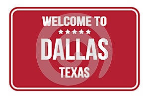 WELCOME TO DALLAS - TEXAS, words written on red street sign stamp