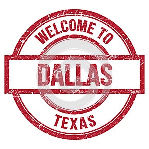 WELCOME TO DALLAS - TEXAS, words written on red stamp