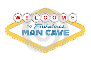 Welcome to Fabulous Man Cave sign