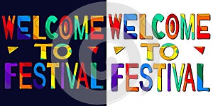 Welcome to festival - Ñolorful bright inscription set 2 in 1.