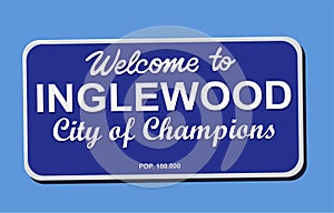 Welcome to Inglewood sign, City of Champions