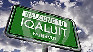 Welcome to Iqaluit, Nunavut. Canadian City Road Sign, Realistic 3D Animation
