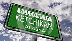 Welcome to Ketchikan, Alaska, US City Road Sign Close Up, Realistic 3D Animation