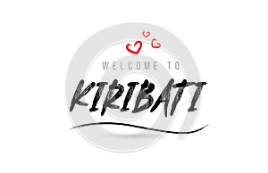 Welcome to KIRIBATI country text typography with red love heart and black name